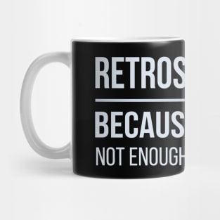 Developer Retrospectives Because There's Not Enough Drama in Life Mug